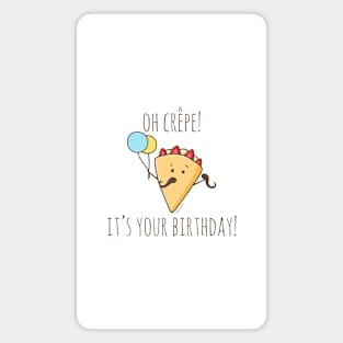 Oh Crêpe! It's Your Birthday! Magnet